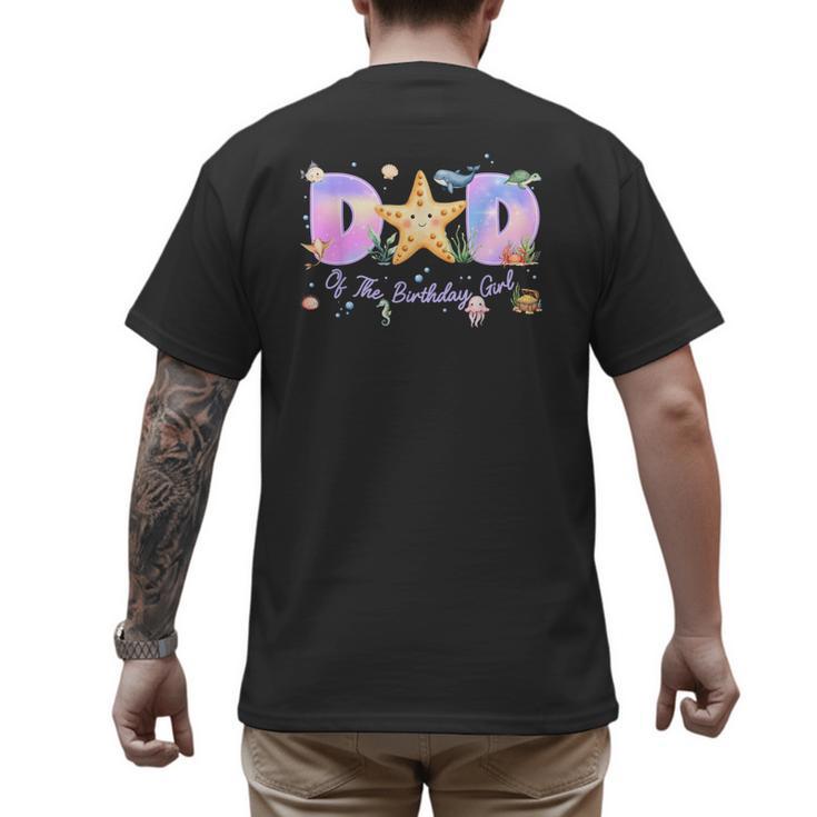 Dad Of The Birthday Girl One-Der The Sea Family Matching Men's Back Print T-Shirt