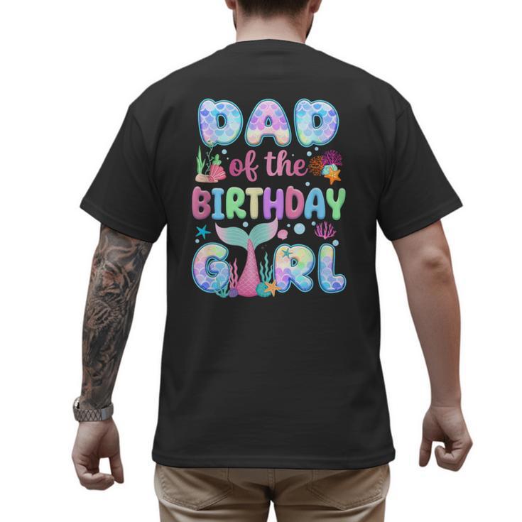 Dad Of The Birthday Mermaid Girl Family Matching Party Men's Back Print T-Shirt