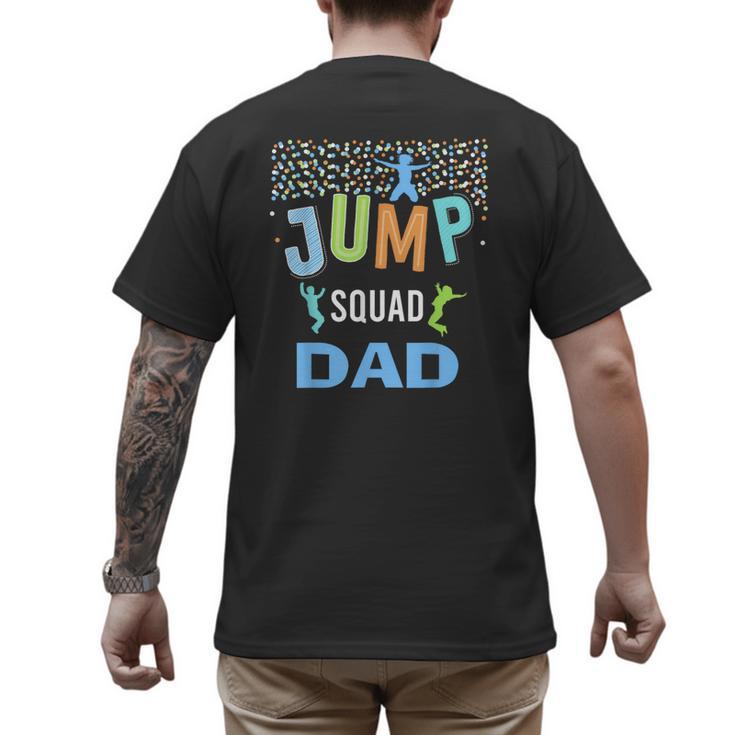Dad Daddy Jump Squad Birthday Boy Trampoline Jumper Bday Men's Back Print T-Shirt