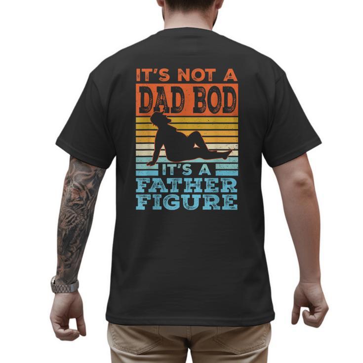 Dad Its Not A Dad BOD Its A Father Figure Graphic Men's Back Print T-Shirt