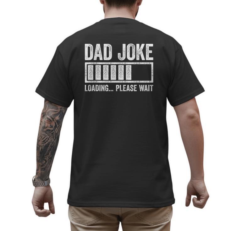 Dad Joke Loading Please Wait Shirt Men Fathers Day Men's Back Print T-Shirt