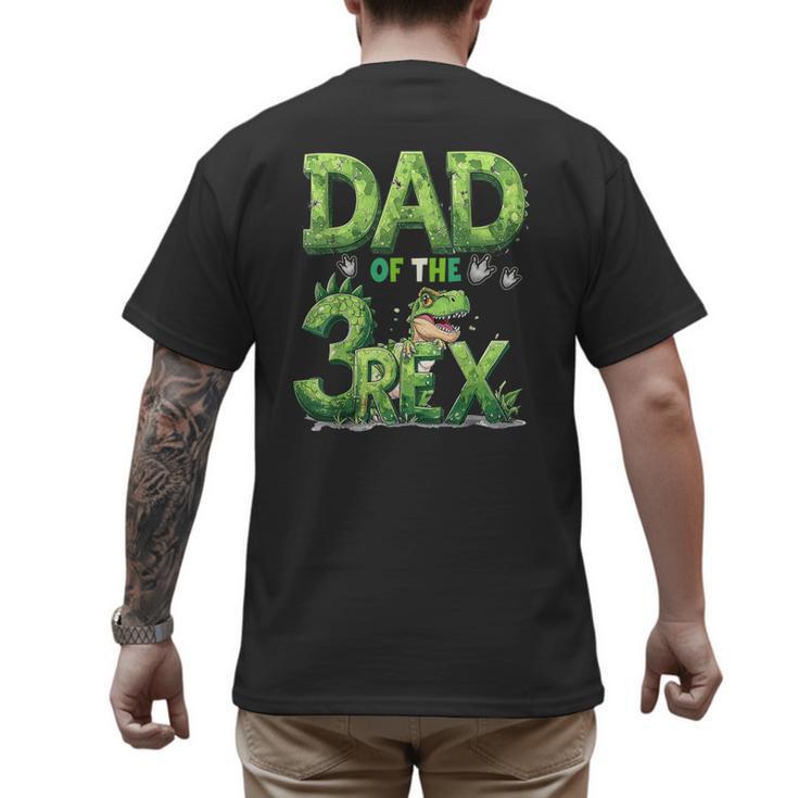 Dad Of The Three Rex Birthday Boy Dinosaur Family Matching Men's Back Print T-Shirt