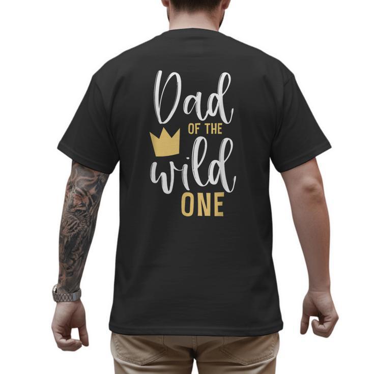 Dad Of The Wild One Shirt 1st Birthday First Thing Daddy Tee Men's Back Print T-Shirt