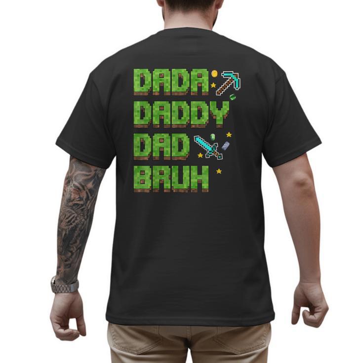 Dada Daddy Dad Bruh Father's Day Game Pixel Men's Back Print T-Shirt