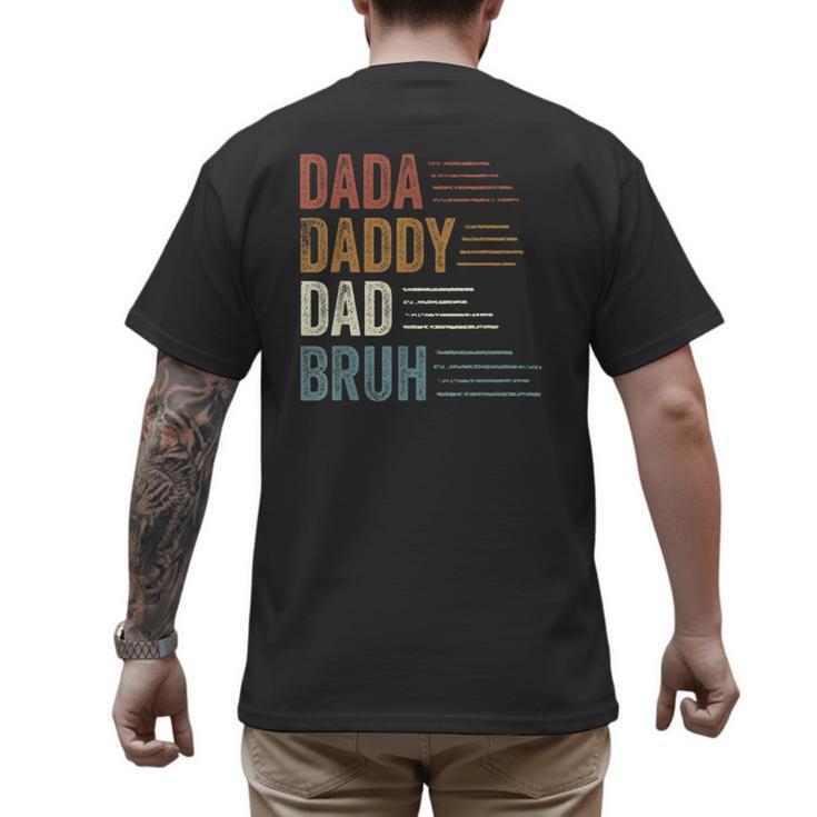 Dada Daddy Dad Bruh For Dad Father's Day Men's Back Print T-Shirt