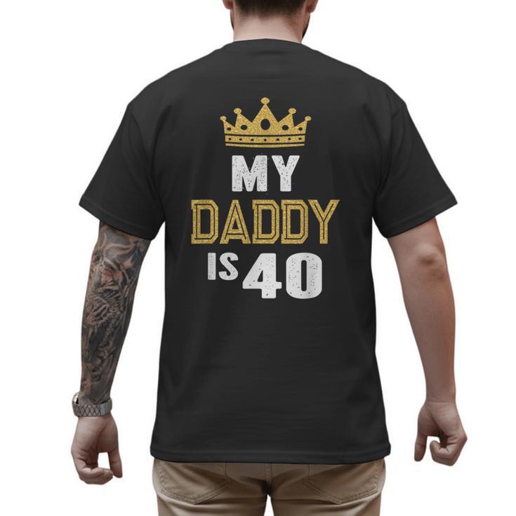 My Daddy Is 40 Years Old 40th Dad's Birthday For Him Men's Back Print T-Shirt