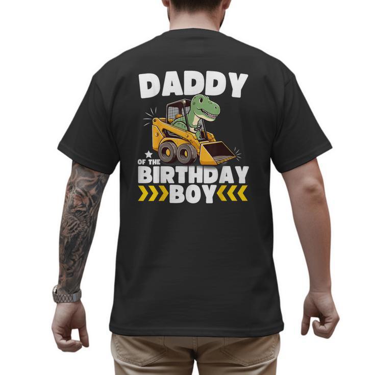 Daddy Of The Birthday Boy Dinosaur Construction Worker Truck Men's Back Print T-Shirt
