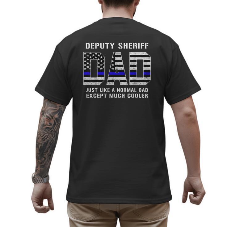 Deputy Sheriff Dad Much Cooler Fathers Day Thin Blue Line Men's Back Print T-Shirt