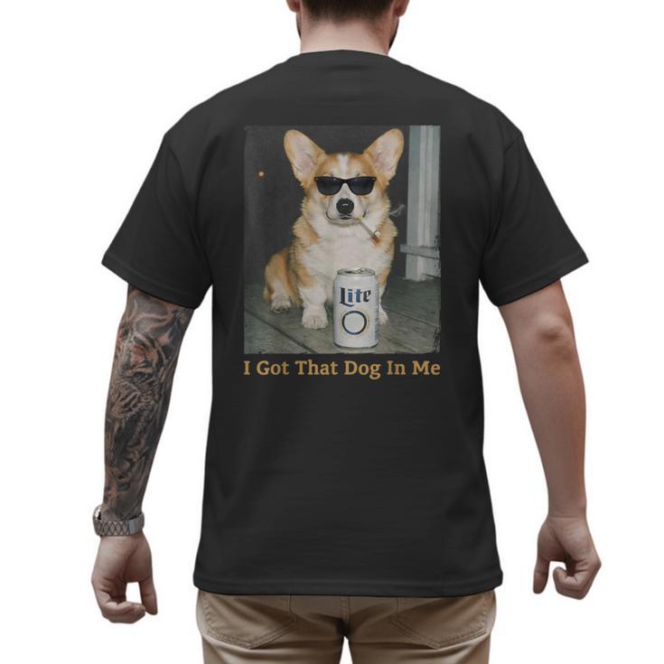 I Got That Dog In Me Corgi Dog Meme For Corgi Mom Dad Men's Back Print T-Shirt