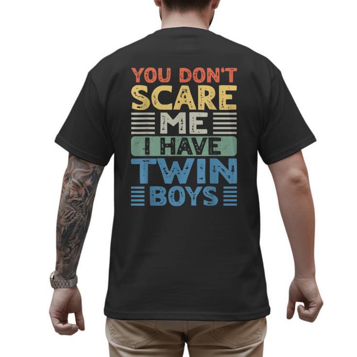 You Don't Scare Me I Have Twin Boys Dad Mom Men's Back Print T-Shirt