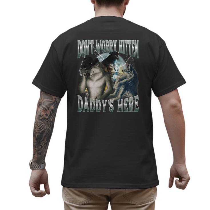 Don't Worry Kitten Daddy's Here Cool Alpha Wolf Meme Men's Back Print T-Shirt