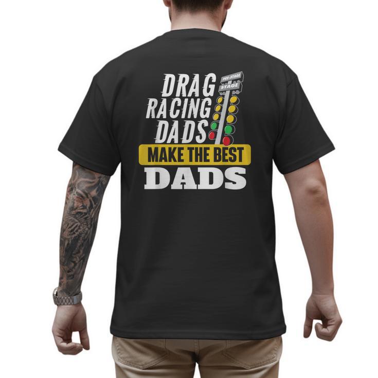 Drag Racing Dads Make The Best Dads Drag Racer Race Car Men's Back Print T-Shirt