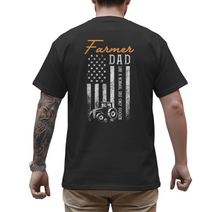 Farmer Dad Like A Normal Dad Only Cooler USA Flag Farming Men's Back Print T-Shirt