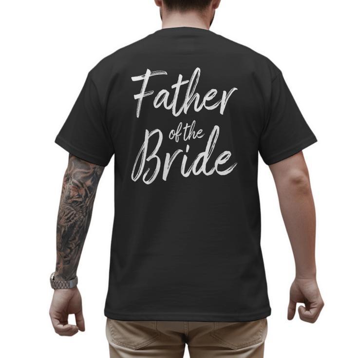 Father Of The Bride Wedding Marriage Bride Dad Men's Back Print T-Shirt