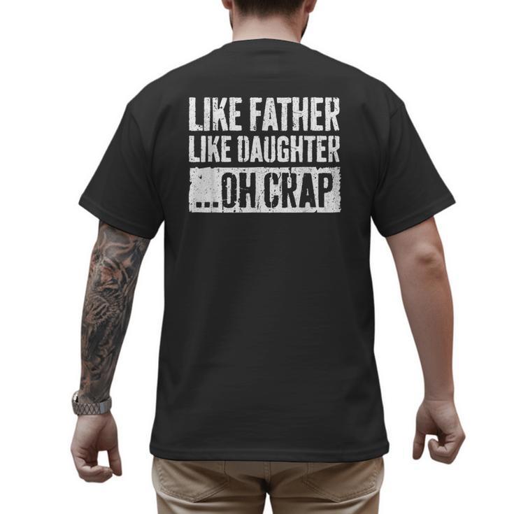 Like Father Like Daughter Oh Crap Shirt Men Dad Fathers Day Men's Back Print T-Shirt