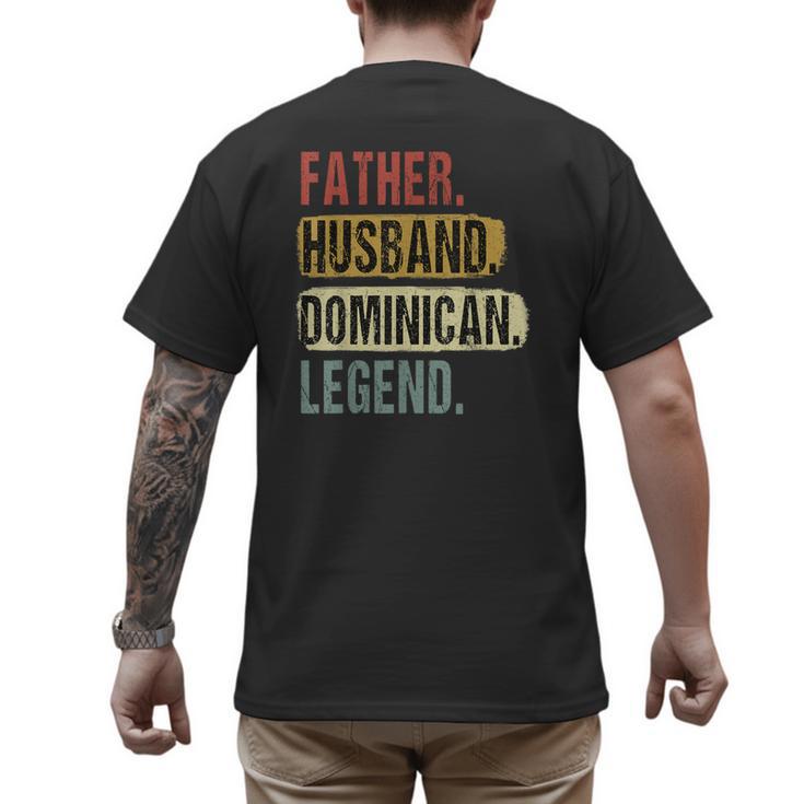 Father Husband Dominican Legend Dominica Dad Father's Day Men's Back Print T-Shirt