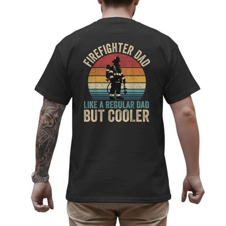 Firefighter Dad Like Regular Dad But Cooler Father's Day Men's Back Print T-Shirt