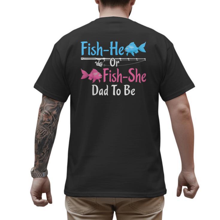 Fish-He Or Fish-She Dad To Be Gender Reveal Baby Shower Men's Back Print T-Shirt