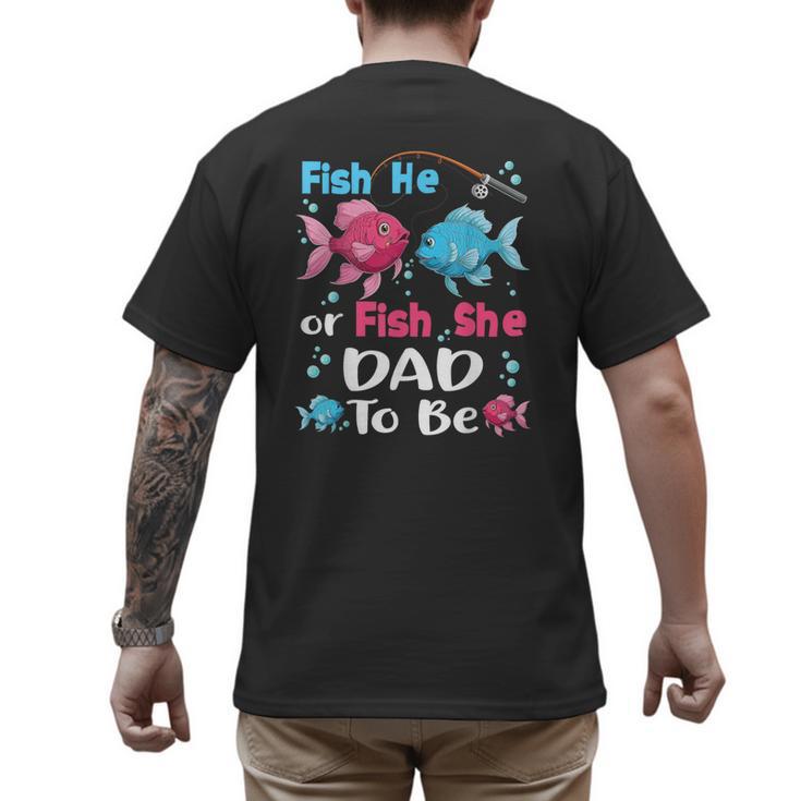 Fish He Or Fish She Gender Reveal Family Matching Dad Men's Back Print T-Shirt