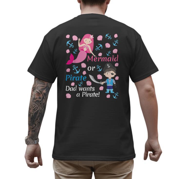 Gender Reveal Party Shirt Mermaid Or Pirate Dad Wants Pirate Men's Back Print T-Shirt