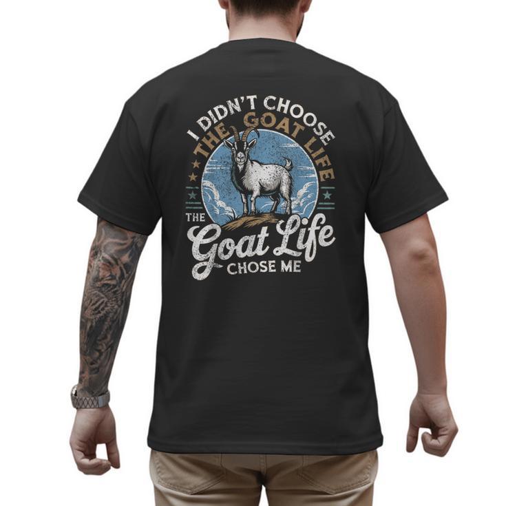 Goat Life Chose Me Rancher Farmer Goat Dad Goat Men's Back Print T-Shirt