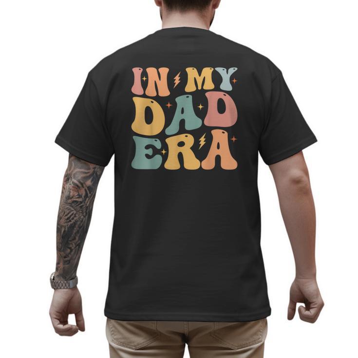 Groovy In My Dad Era Dad Father's Day Men's Back Print T-Shirt