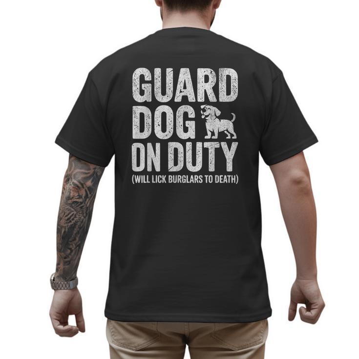 Guard Dog Will Lick Burglars Dog Mom Dad T-Shirt Men's Back Print T-Shirt