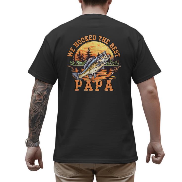 We Hooked The Best Papa Ever Fishing Dad Papa's Day Men's Back Print T-Shirt