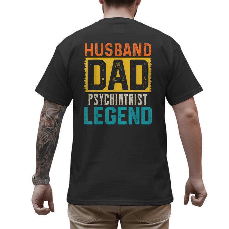 Husband Dad PSYCHIATRIST Legend Father's Day PSYCHIATRISTS Men's Back Print T-Shirt