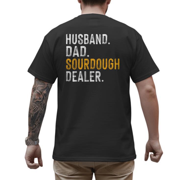 Husband Dad Sourdough Dealer Sourdough Baker Men's Back Print T-Shirt