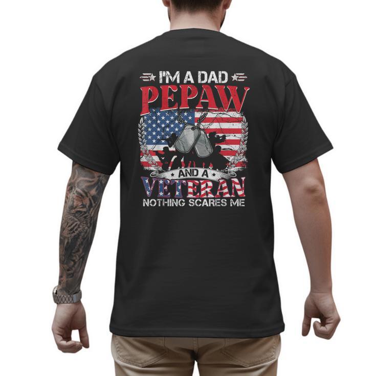 I'm Dad Pepaw Veteran Nothing Scares Me Father's Day Men's Back Print T-Shirt