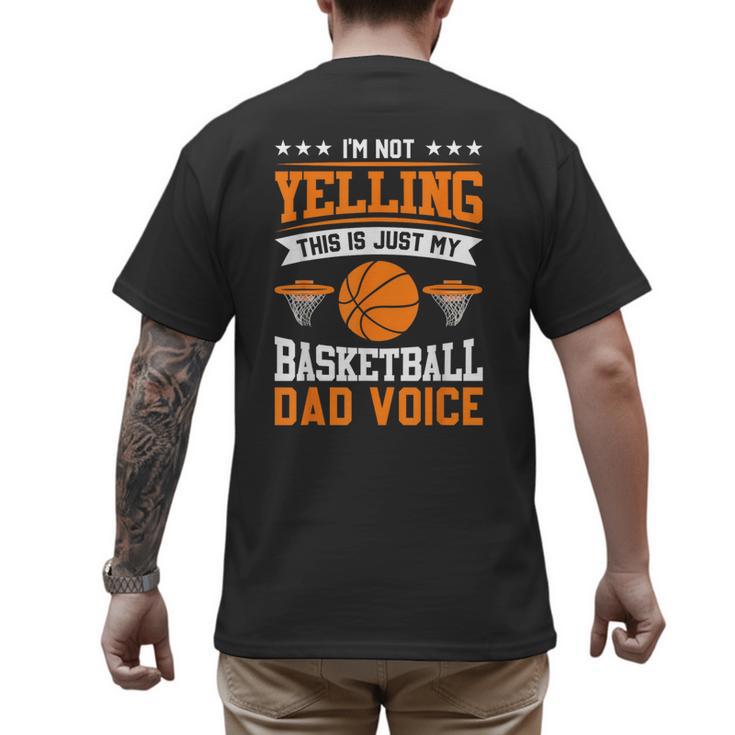 I'm Not Yelling This Is Just My Basketball Dad Voice Men's Back Print T-Shirt