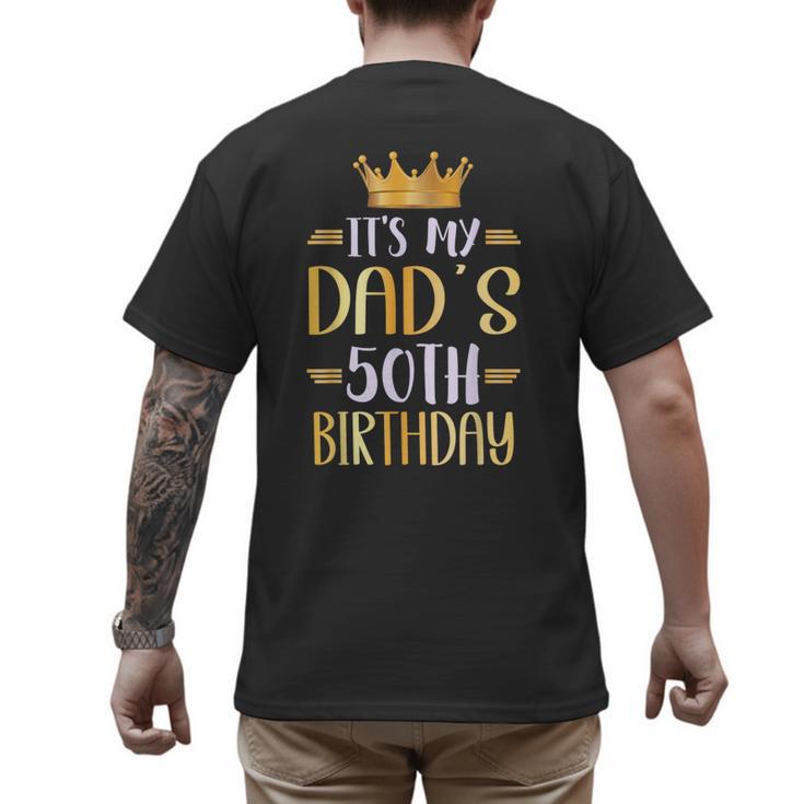 It's My Dad's 50th Birthday Happy 50 Years Old Men's Back Print T-Shirt