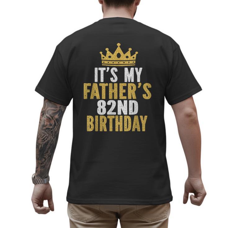 It's My Father's 82nd Birthday 82 Years Old Dad Men's Back Print T-Shirt