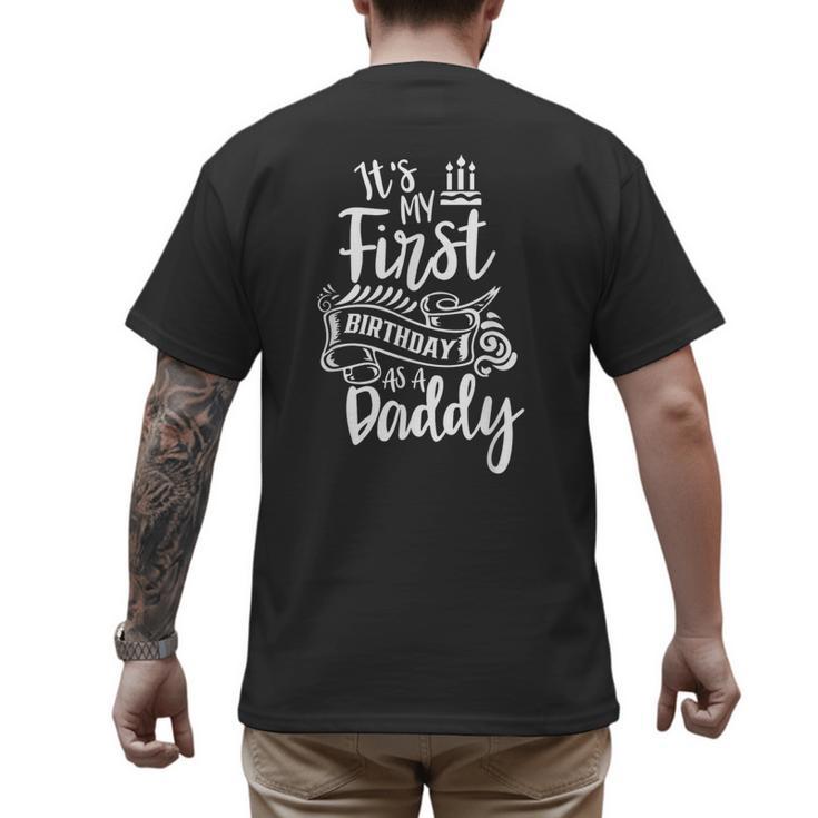 It's My First Birthday As A Daddy Party Dad Father Papa Men's Back Print T-Shirt