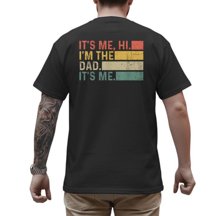 It's Me Hi I'm The Dad It's Me Dad Father's Day Retro Men's Back Print T-Shirt