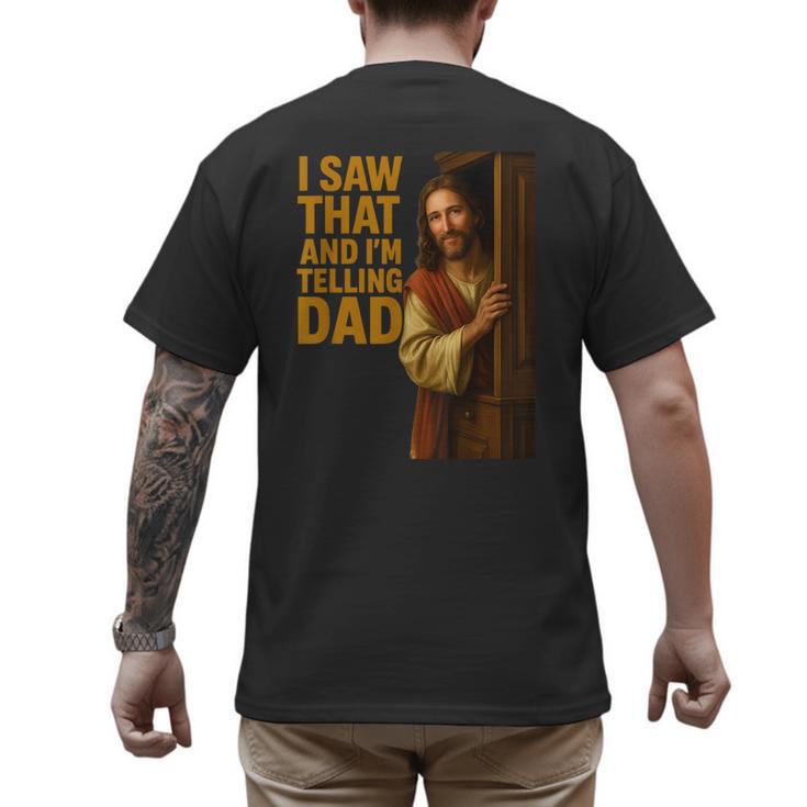 Jesus I Saw That I'm Telling Dad Religious Men's Back Print T-Shirt