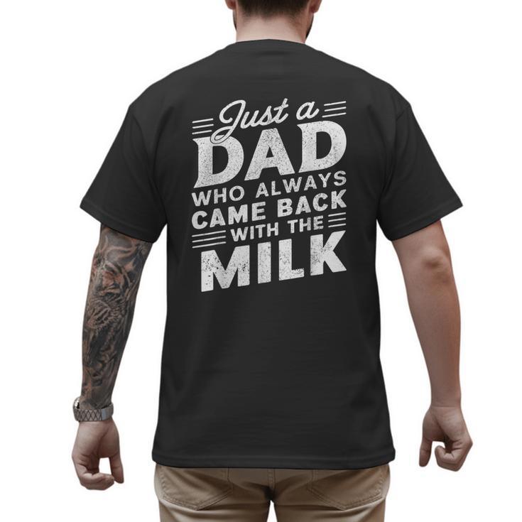 Just A Dad Who Always Came Back Dad For Men Men's Back Print T-Shirt