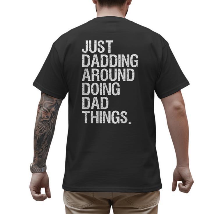 Just Dadding Around Doing Dad Things For Dads Father's Day Men's Back Print T-Shirt