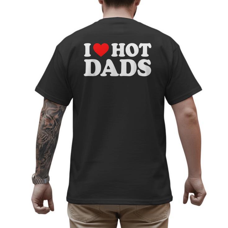 I Love Hot Dads Men's Back Print T-Shirt