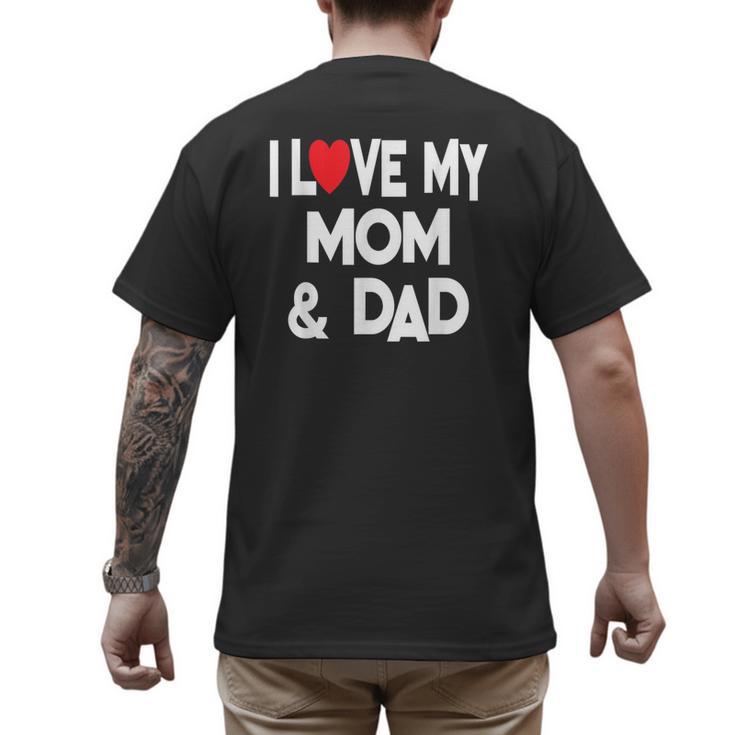 I Love My Mom & Dad Celebrate Family Mother Father Men's Back Print T-Shirt