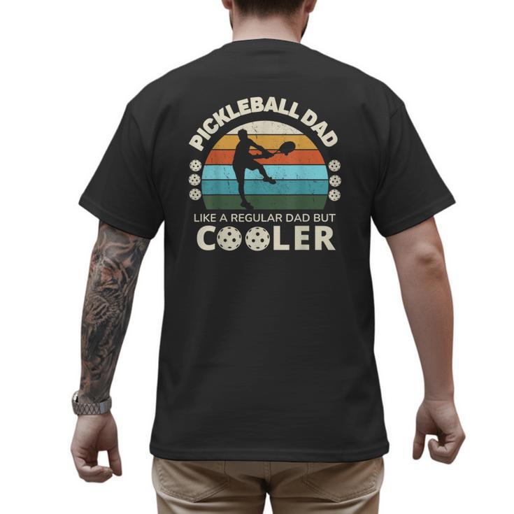 Man's Pickleball Dad Like A Regular Dad But Cooler Men's Back Print T-Shirt