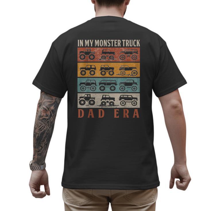 In My Monster Trucks Dad Era Matching Family Truck Lovers Men's Back Print T-Shirt
