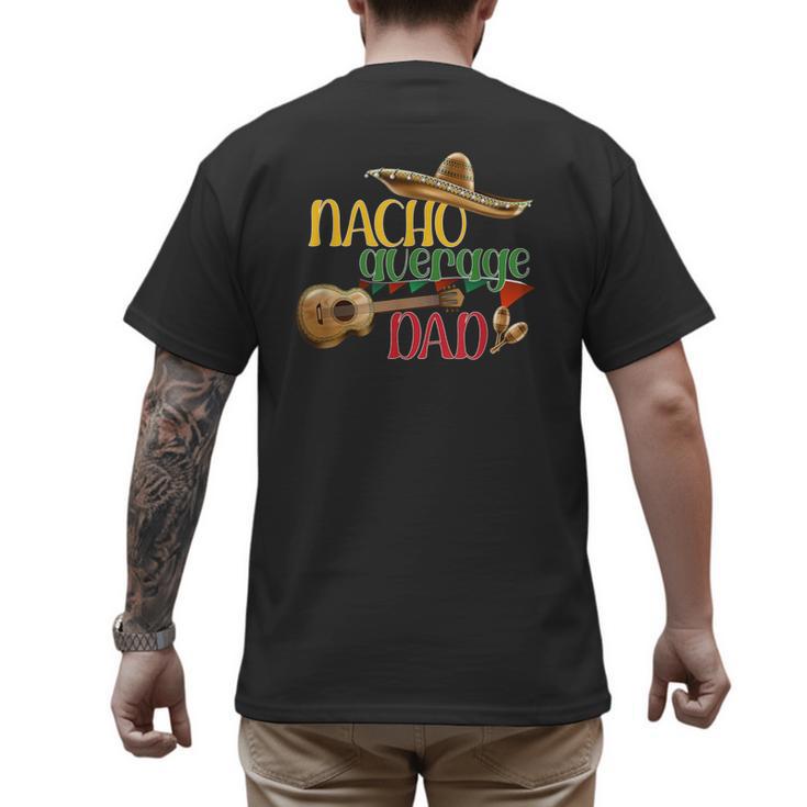 Nacho Average Dad Father's Day Cinco De Mayo Mexican Fiesta Men's Back Print T-Shirt