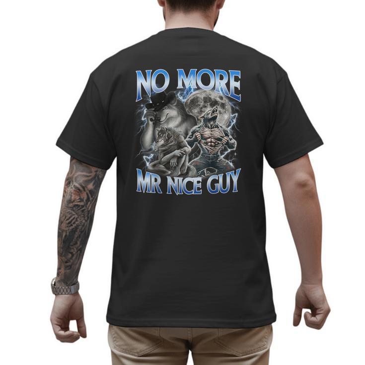 No More Mr Nice Guy Alpha Wolf Meme Dad Papa Men Men's Back Print T-Shirt