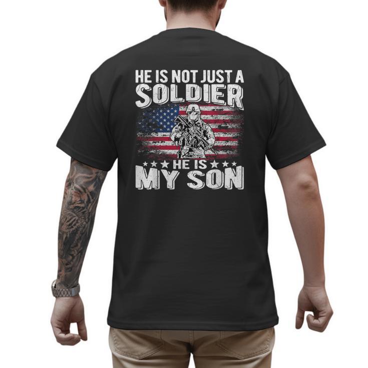 He Is Not Just A Soldier He Is My Son Proud Military Mom Dad Men's Back Print T-Shirt