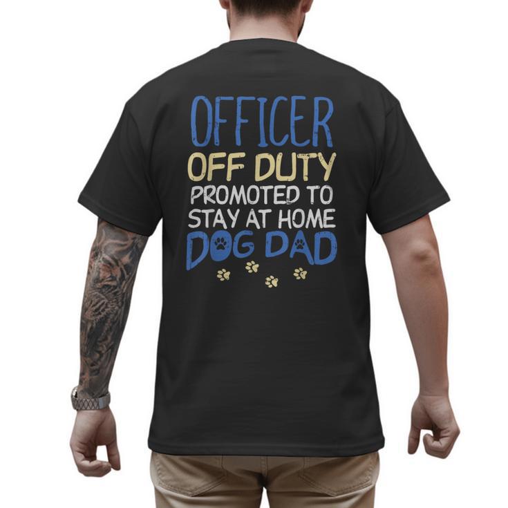 Officer Off Duty Dog Dad Cop Police Retirement Men's Back Print T-Shirt