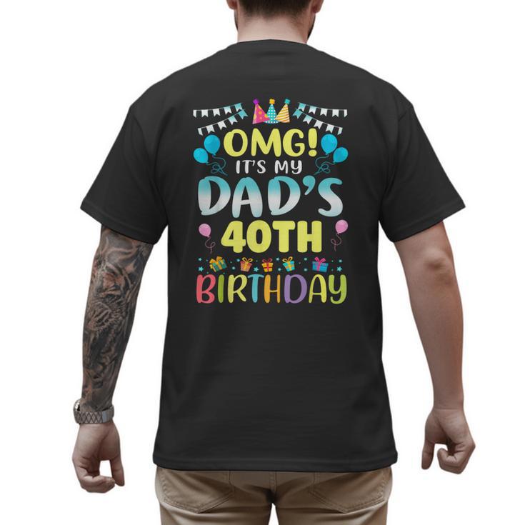 OMG It's My Dad's 40th Birthday Sweet 40 Years Old Men's Back Print T-Shirt