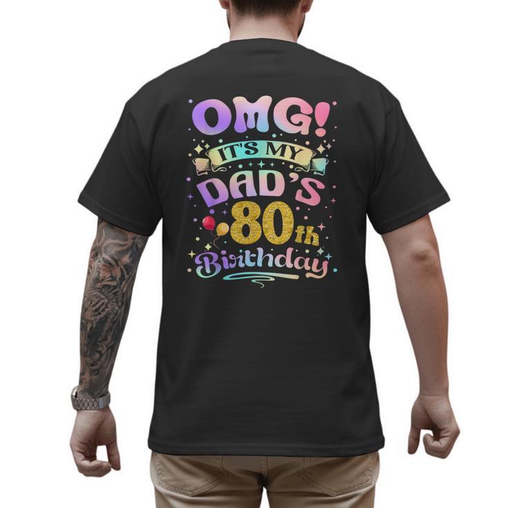OMG It's My Dad's 80th Birthday Happy 80 Years Old Men's Back Print T-Shirt