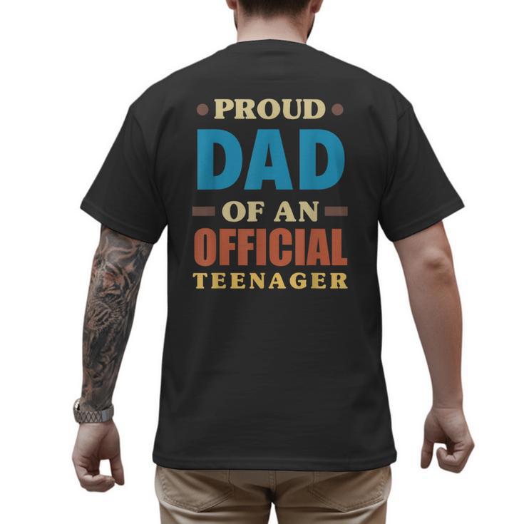 Proud Dad Of An Official Teenager 13th Birthday Family Men's Back Print T-Shirt